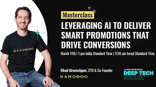 Deep-Tech Summit - Masterclass: Leveraging AI To Deliver Smart Promotions that Drive Conversions