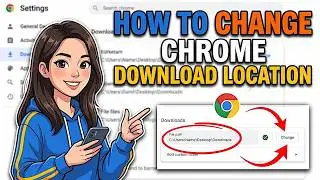 How to change location of download of google chrom