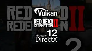 DirectX 12 vs Vulkan in Red Dead Redemption 2