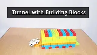 Building Blocks for Kids | Making a Tunnel with Building Blocks | Kids Building Blocks