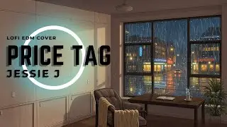 Price Tag (Jessie J) | Chill EDM Remix | Night Vibes