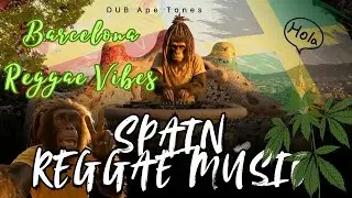 This Reggae Dub Session Will Teleport You to Barcelona&rsquo;s Sunset Roofs 🌇🦍 Spain Reggae Mix 2025  🇪🇸