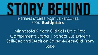 Minnesota 9-Year-Old Sets Up a Free Compliments Stand | School Bus Driver&rsquo;s Split-Second Decision...