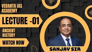 Ancient History for UPSC | L-01 | Vedanta IAS Academy | By Sanjay Sir #ancienthistory #upscexam