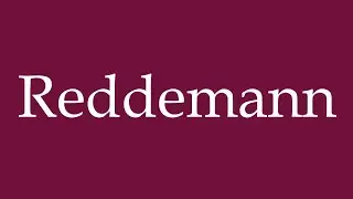 How to Pronounce ''Reddemann'' Correctly in German