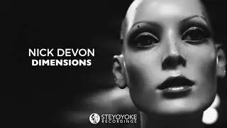 Nick Devon - Dimensions (Original Mix) | Steyoyoke