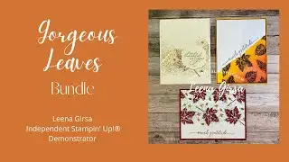 Three Pretty Fall Cards You Can Make with the Gorgeous Leaves Bundle by Stampin&rsquo; Up!&reg;