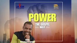 || POWER - THE GOSPEL WAY || BFA WITH EVANG OLASUNKANMI SOLOMON || VOL. 49 ||