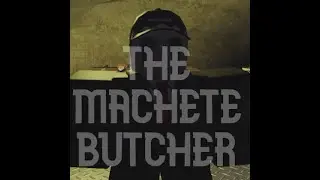 The Machete Butcher EP1 | Roblox