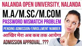 Nalanda Open University||Enrollment Number/Password Mismatch||Correction Start/Pending Admission/PG