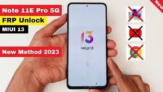 Xiaomi Readmi Note 11E Pro 5G MIUI 13 Разблокировка FRP/обход блокировки Google 2023 Последняя версия безопасности без ПК