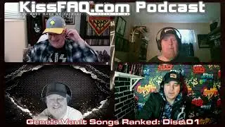 KissFAQ Podcast Ep.621 - Gene's Vault Songs Ranked: Disc 01