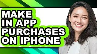 How to Make in App Purchases on Iphone - Full Guide