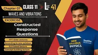 Constructed response Question  Class 11 | Physics | CH 07 : Wave and Vibration |SEEKHO ONLINE