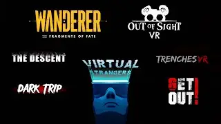 Peak or Weak? Wanderer: TFOF, Out of Sight VR, Dark Trip, The Descent, GET OUT, Trenches VR