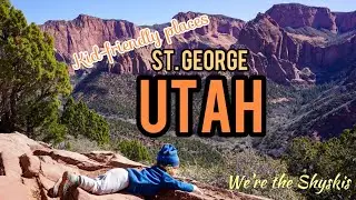 Family Friendly Places in St. George, UTAH - We're the Shyskis
