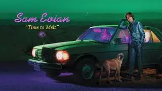 Sam Evian - Time to Melt (Official Audio)