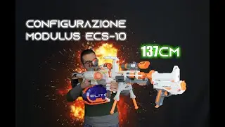 Nerf: Configurazione da Record 137CM!! Modulus Ecs-10 Extreme Configuration