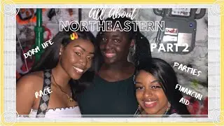 ALL ABOUT COLLEGE AND NORTHEASTERN:DORMS,PARTIES,RACE,FINANCIAL AID (PART 2)