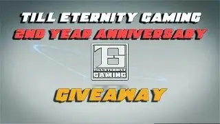 Till Eternity Gaming (TEGaming) - 2nd Anniversary Special Giveaway ~ !