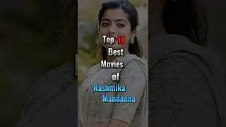 Top 10 Best Movies of Rashmika Mandanna 😍🎬 #rashmikamandanna #movie #top10