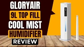 Обзор увлажнителя воздуха GloryAir 9L с верхней заправкой и функцией холодного тумана