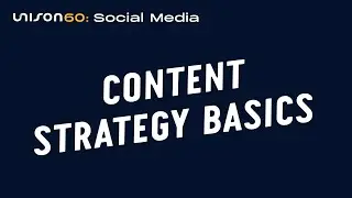 Content Strategy Basics | Unison60