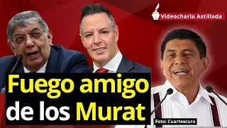 Alejandro y José Murat erosionan gobierno de Oaxaca: Salomón Jara