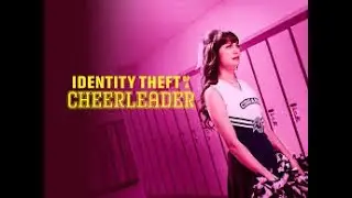 Identity Theft of a Cheerleader Lifetime Movie, 30 year olds in High School, and Maiara Walsh?