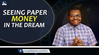 Seeing Paper Money in the Dream II Biblical Meaning II Evangelist Joshua