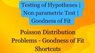 BA4101 | Poisson Distribution Problems shortcuts | Testing of Hypothesis| Non parametric| Shorts