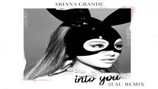 Ariana Grande - Into You (3LAU Remix)