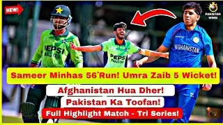 Pakistan u19 vs Afghanistan u19 Full Highlights Umar Zaib 5 Wicket Sameer Minhas 56 Run Tri Series 