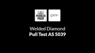 Prowler Proof Welded Diamond - Pull Test