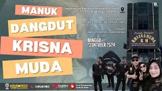 🔴 LIVE MANUK DANGDUT KRISNA MUDA | HAJATNYA BPK. SAKIR, IBU. TANIYAH | KEBULEN, 13 OKT 2024
