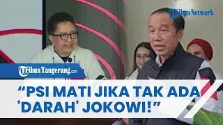 Jeffrie Geovanie Blak-blakan Akui PSI Akan Mati Jika Tak Ada 'Darah' Jokowi: Tahun Terakhir Ber-PSI