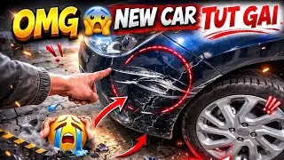 OMG😱 ye kya hua😲 new car tut gai !! 