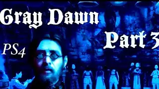 Gray Dawn: PS4 Part 3 Hearts Collected Game Released 29-04-2024