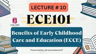ECE 101 | Lecture 10 | Benefits of Early Childhood Education | ECCE Benefits | Best Short Lecture