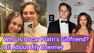 Who Is Oscar Piatri&rsquo;s Girlfriend? All About Lily Zneimer