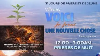 Français | Le Seigneur Écrasera Satan Sous Tes Pieds | Rom 16:20 | JOUR 14 – Prières de Nuit & Jeûne