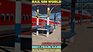 CONFIRM PUBLIC RELEASE DATE OF RAIL SIM WORLD ( BEST TRAIN GAME WITH MSTS FEATURE FOR ANDROID