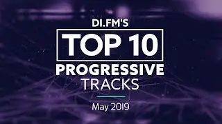 DI.FM Top 10 Progressive House Tracks! May 2019 - DJ Mix by Johan N. Lecander