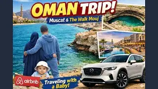 First Oman Trip with Infant | Muscat City & The Walk Mouj