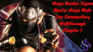 Ninja Gaiden Sigma - Master Ninja - Chapter 1 - Live Walkthrough Commentary
