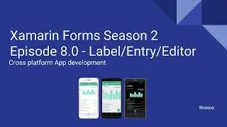 Xamarin Tutorial Season 2 Episode 8 - Label/Entry/Editor