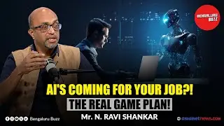 AI's Coming for Your Job?! The REAL Game Plan! | N. Ravi Shankar | Bengaluru Buzz