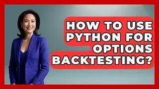 How To Use Python For Options Backtesting? - Stock and Options Playbook