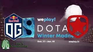 OG vs Gambit - Game 1 - WePlay! Dota 2 Winter Madness - Final.