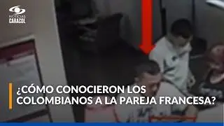 Así cayeron los colombianos acusados de desaparecer y robar a una pareja europea en Francia